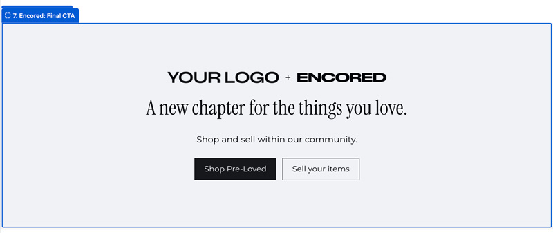 Example Final CTA block with store and Encored branding, a closing headline and Shop Pre-Loved and Sell your items buttons